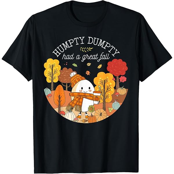 T-shirt Humpty Dumpty Had A Great Fall – Motif Feuilles D'automne Thanksgiving, Personnalisable