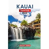 Kauai Travel Guide 2026: Insider Tips to Hawaiian Hidden Gems, Adventures, Attractions, Culture, and Cuisine