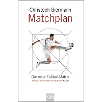 Matchplan: Die neue Fußball-Matrix. Vollständig überarbeitete und aktualisierte Ausgabe (German Edition) book cover Matchplan: Die neue Fußball-Matrix. Vollständig überarbeitete und aktualisierte Ausgabe (German Edition) book cover