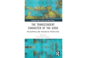 The Transcendent Character of the Good: Philosophical and Theological Perspectives
