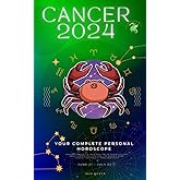 Your Complete Cancer 2024 Personal Horoscope: Monthly Astrological Prediction Forecast Readings of Every Zodiac Astrology Sun Star Signs- Love, ... Spirituality. (Celestial Insights 2024)