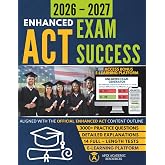 Enhanced ACT Exam Success: ACT Prep Study Guide with Full-Length Practice Tests, Practice Questions, and Access to the Apex Realistic Enhanced ACT-Style Test Simulator