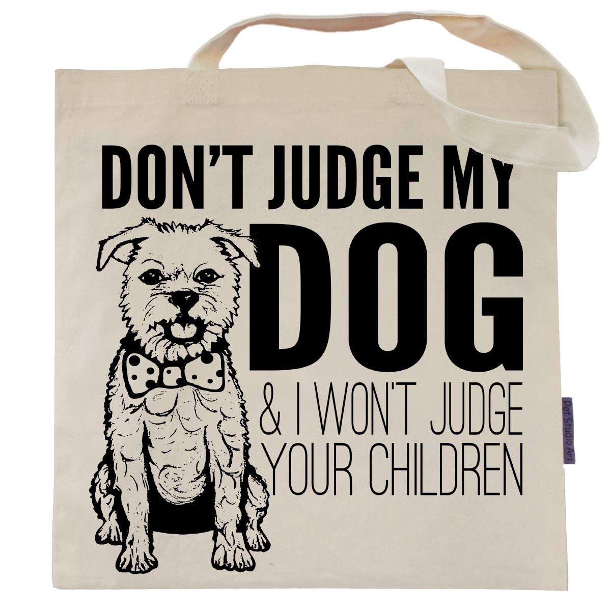 Pet Studio Art Don't Judge My Dog Tote Bag