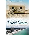 The Rise and Decline of the Redneck Riviera: An Insider's History of the Florida-Alabama Coast