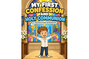 My First Confession and Holy Communion a Preparation Workbook: A Fun and Engaging Catholic Preparation Workbook for Kids Prep