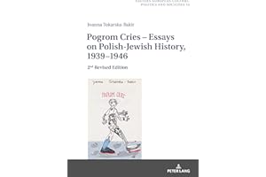 Pogrom Cries – Essays on Polish-Jewish History, 1939–1946: 2nd Revised Edition (Eastern European Culture, Politics and Societ