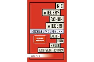 Nie wieder? Schon wieder!: Alter und neuer Antisemitismus (German Edition)
