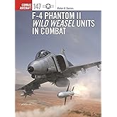 F-4 Phantom II Wild Weasel Units in Combat (Combat Aircraft, 147)