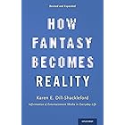 How Fantasy Becomes Reality: Information and Entertainment Media in Everyday Life, Revised and Expanded