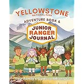 Yellowstone National Park Adventure Book and Junior Ranger Nature Journal: 20 Interactive Activities for Exploring Yellowstone