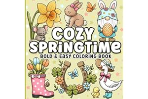 Spring Bold and Easy Coloring Book: Cozy Springtime Large Print Designs Featuring Cute Animals, Easter and St. Patrick's Day 