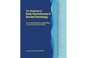 The Handbook of Body Psychotherapy and Somatic Psychology