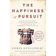 The Happiness of Pursuit: Finding the Quest That Will Bring Purpose to Your Life