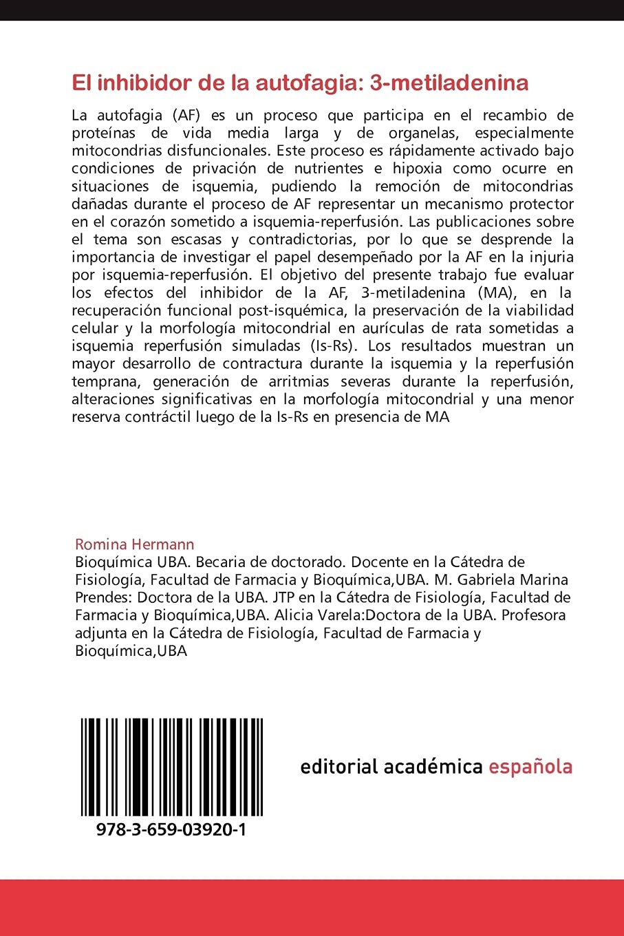 El inhibidor de la autofagia: 3-metiladenina: Ejerce efectos nocivos en  aurículas aisladas de rata sometidas a isquemia-reperfusión simuladas  (Spanish Edition): Hermann, Romina, Marina, M. Gabriela, Varela, Alicia:  9783659039201: Amazon.com: Books