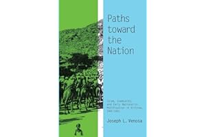 Paths toward the Nation: Islam, Community, and Early Nationalist Mobilization in Eritrea, 1941–1961 (Volume 92)