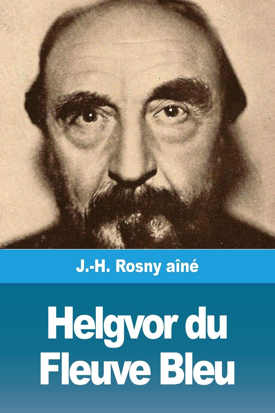 Helgvor Du Fleuve Bleu Amazon Co Uk Rosny Aine J H Books