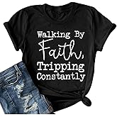 Christian T-Shirts Women Walking by Womens T Shirts Faith Tripping Constantly T-Shirt Inspirational Faithful Religious Tees