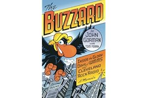 The Buzzard: Inside the Glory Days of WMMS and Cleveland Rock Radio--A Memoir