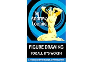 FIGURE DRAWING FOR ALL ITS WORTH: A BOOK OF FUNDAMENTALS FOR AN ARTISTIC CAREER