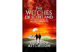 The Witches of Scotland: The Dream Dancers: Akashic Chronicles Book 2 (The Witches of Scotland - An Urban Fantasy of Magick and Mystery in Modern Scotland)