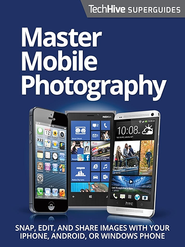 Download Master Mobile Photography Superguide (TechHive Superguide Book 2) (English Edition) PDF