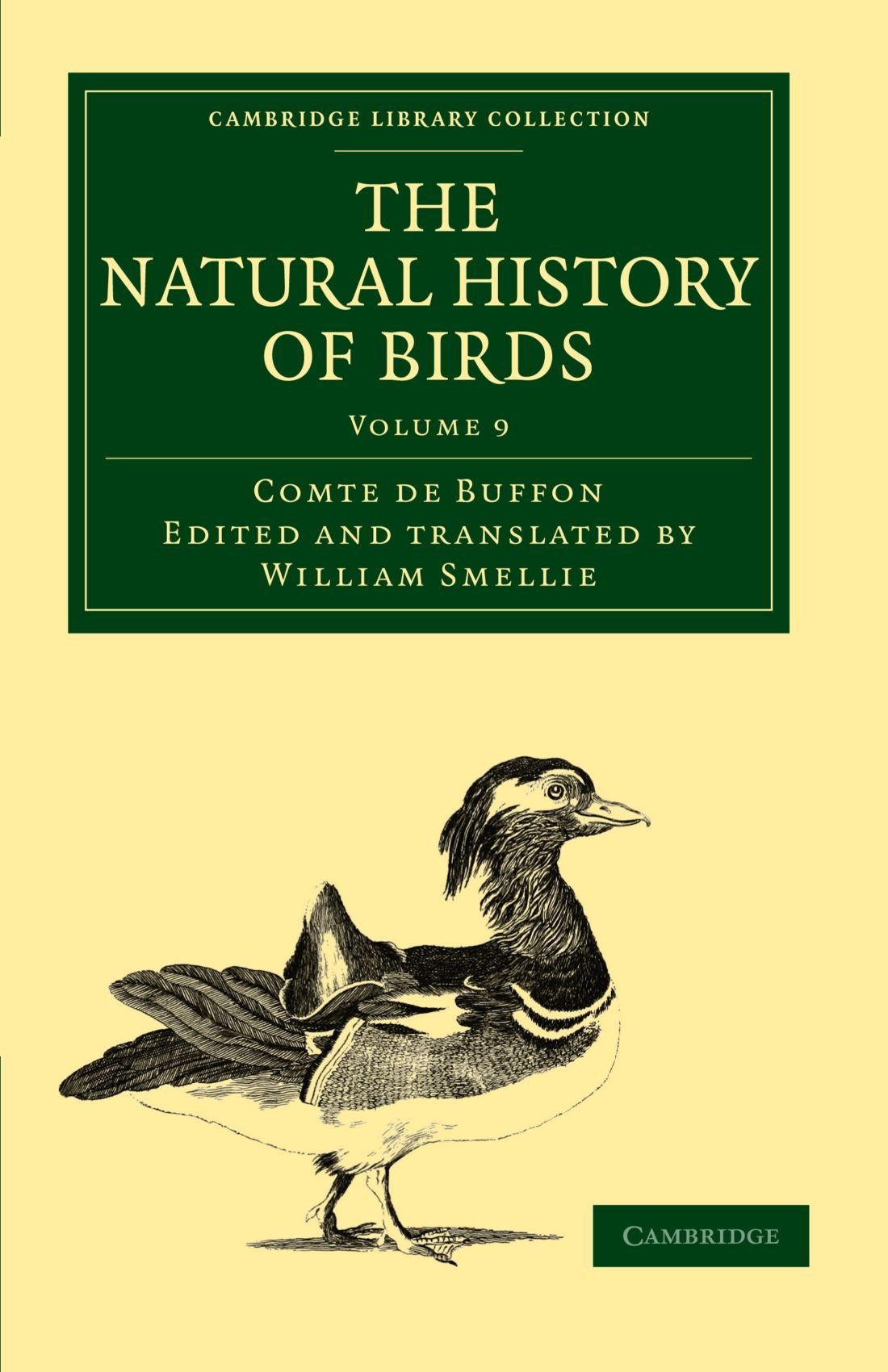The Natural History of Birds: Volume 9: From the French of the Count de Buffon; Illustrated with Engravings, and a Preface, Notes, and Additions, by ... (Cambridge Library Collection - Zoology)