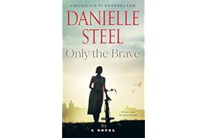 Only the Brave: A Novel