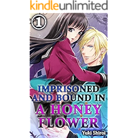 Imprisoned and bound in a honey flower Vol.1 (TL Manga) book cover