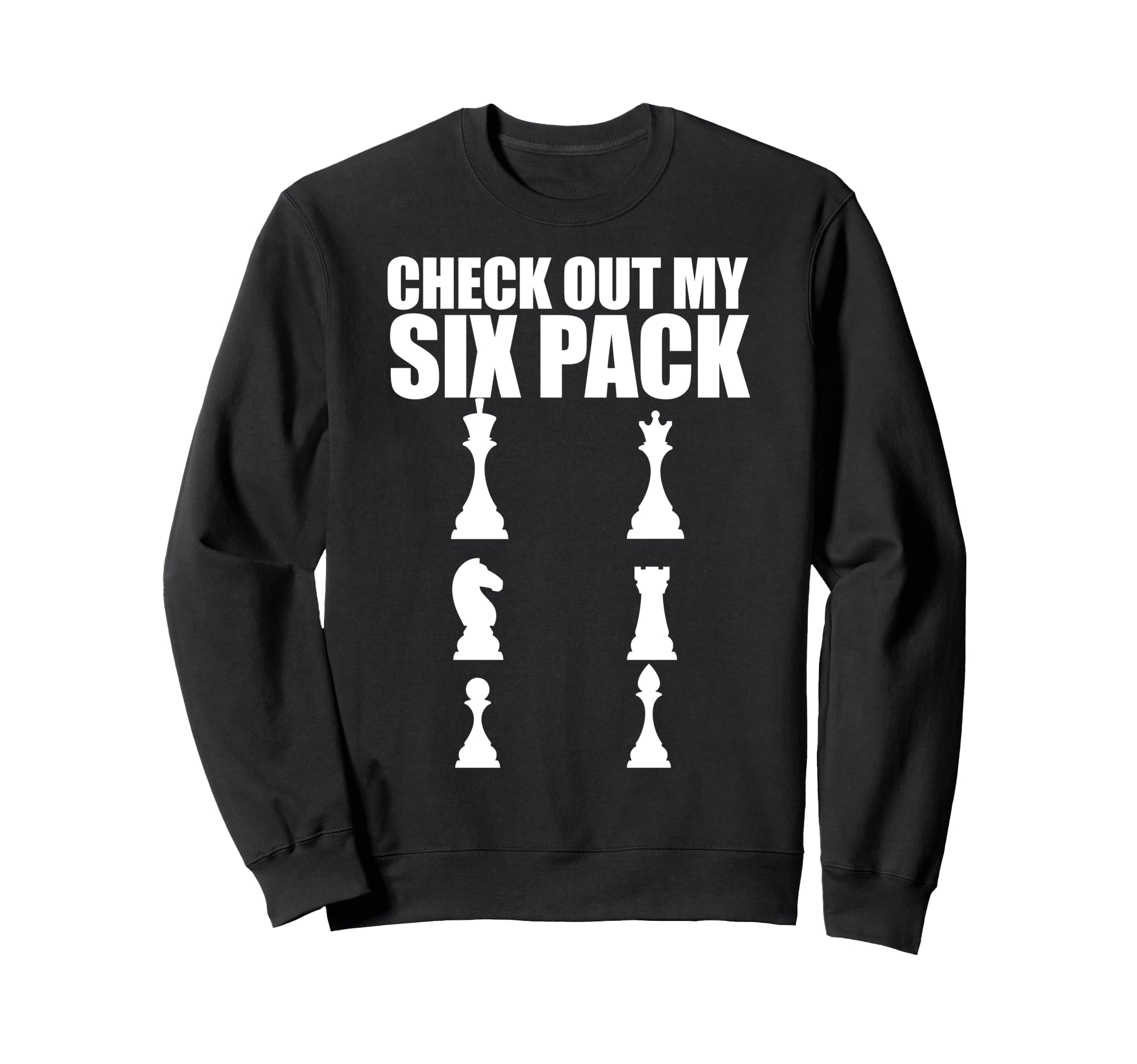 Chess Check out my Six Pack funny Chess Six Pack Sweatshirt