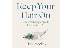 Keep Your Hair On: Understanding Urges to Pick, Pull or Bite