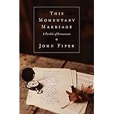 This Momentary Marriage: A Parable of Permanence