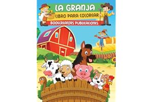 La Granja: Libro Para Niños Para Colorear Encantadores Animales De Granja, Plantas, Granjeros y Más! (Spanish Edition)