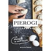Pierogi Cookbook: Pierogi's: 50 Great Recipes