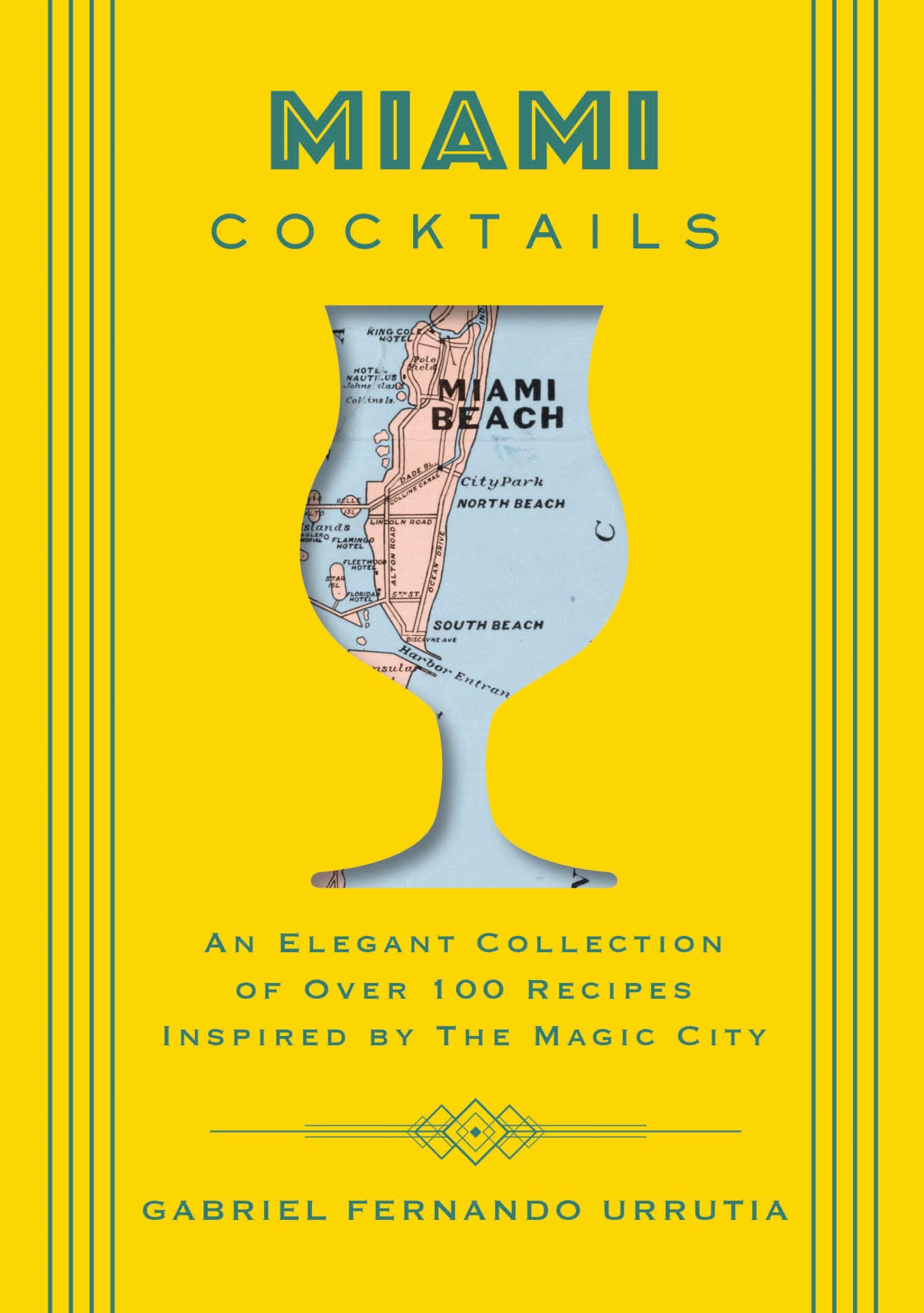Miami Cocktails: An Elegant Collection of over 100 Recipes Inspired by the Magic City (City Cocktails)