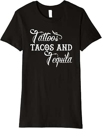 tattoos tacos tequila shirt