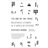 The Age of the Image: Redefining Literacy in a World of Screens
