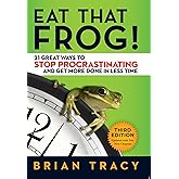 Eat That Frog!: 21 Great Ways to Stop Procrastinating and Get More Done in Less Time