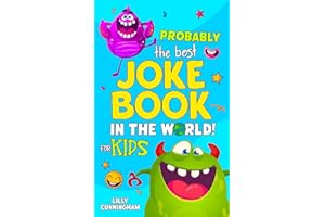 Probably The Best Joke Book In The World! For Kids: 300+ Silly Jokes, Knock Knock's, Riddles And Tongue Twisters