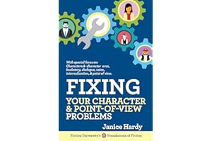 Fixing Your Character and Point of View Problems: Revising Your Novel: Book One