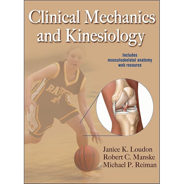 Clinical Mechanics and Kinesiology: 9780736086431: Medicine