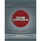 The Psychology of Trump Contagion: An Existential Danger to American Democracy and All Humankind