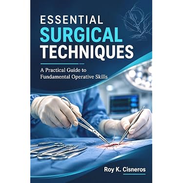 Amazon.com: Essential Surgical Techniques: A Practical Guide to