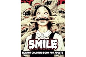 Smile Horror Coloring Book For Adults: A Terrifying Collection of Creepy, Spine-Chilling Illustrations for Relaxation and Str