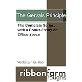 The Gervais Principle: The Complete Series, with a Bonus Essay on Office Space (Ribbonfarm Roughs Book 2)