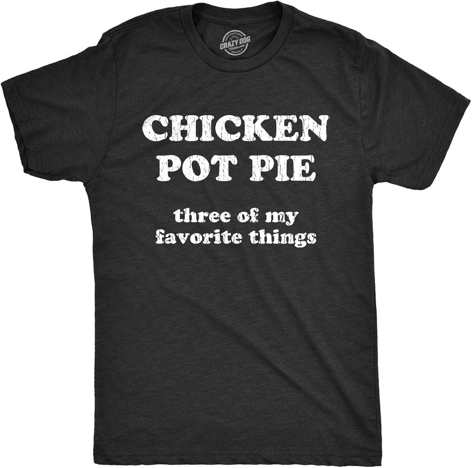 Mens Chicken Pot Pie 3 of My Favorite Things Tshirt Funny 420 Stoner Tee for Guys