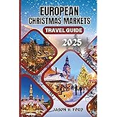 European Christmas Markets Travel Guide 2025: Discover the Most Magical Holiday Destinations, Festive Traditions, Local Delicacies and Must-See Markets Across Europe.