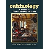 Cabinology: A Handbook to Your Private Hideaway