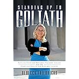 Standing Up to Goliath: Battling State and National Teachers' Unions for the Heart and Soul of Our Kids and Country