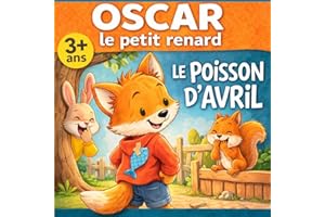 Poisson d'avril avec Oscar le petit renard: Histoire pour enfants à partir de 3 ans sur les farces du 1er avril