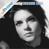 The Essential Rosanne Cash
